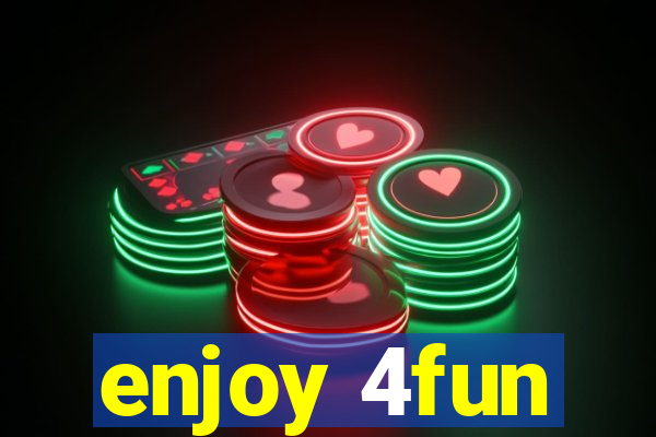 enjoy 4fun